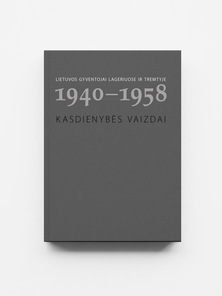 Lietuvos gyventojai lageriuose ir tremtyje. 3 knyga 1940–1958. Kasdienybės vaizdai